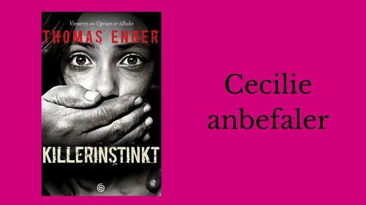 Cecilie anbefaler romanen Killerinstinkt av Thomas Enger.