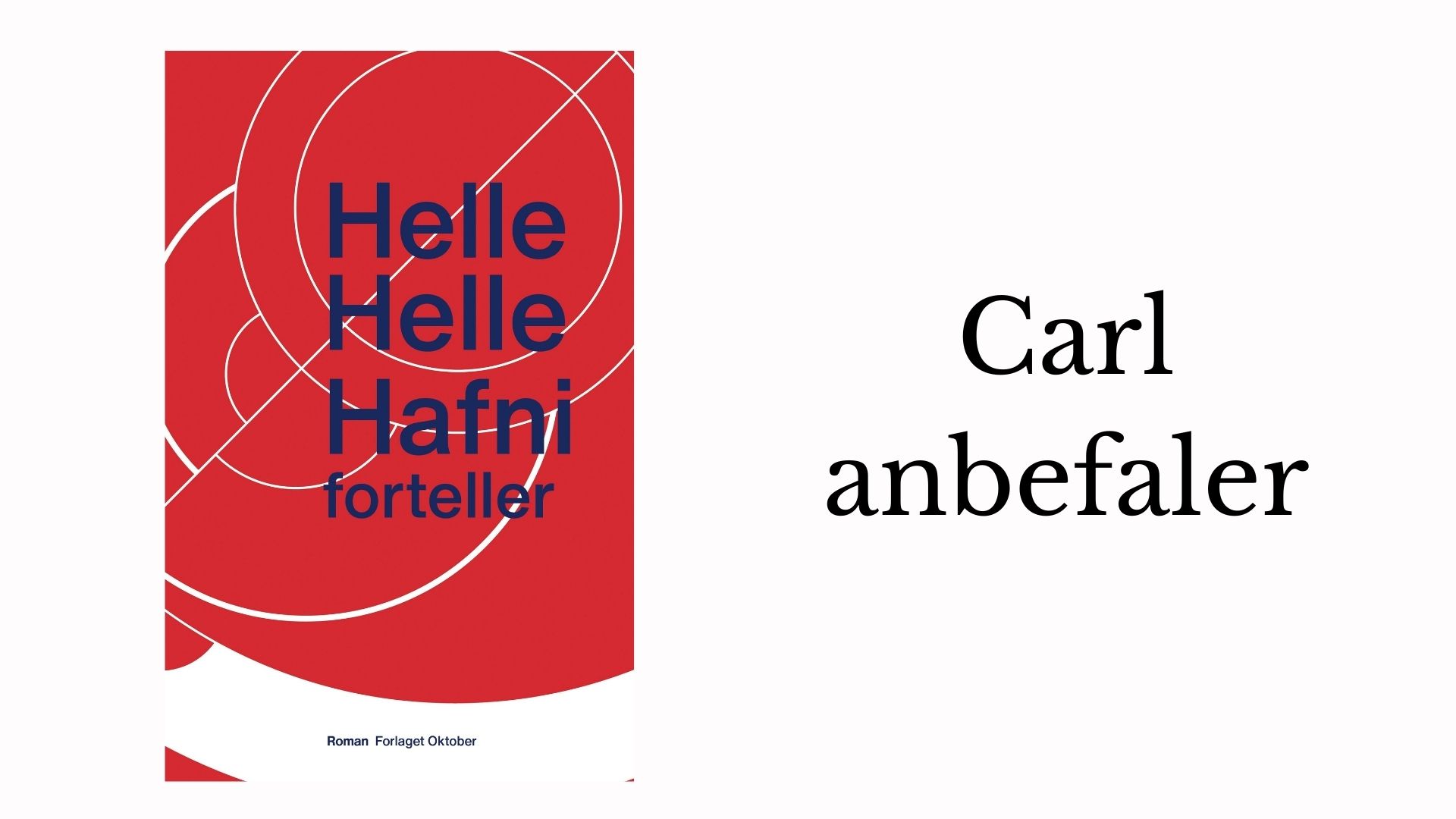 Carl anbefaler Hafni forteller
