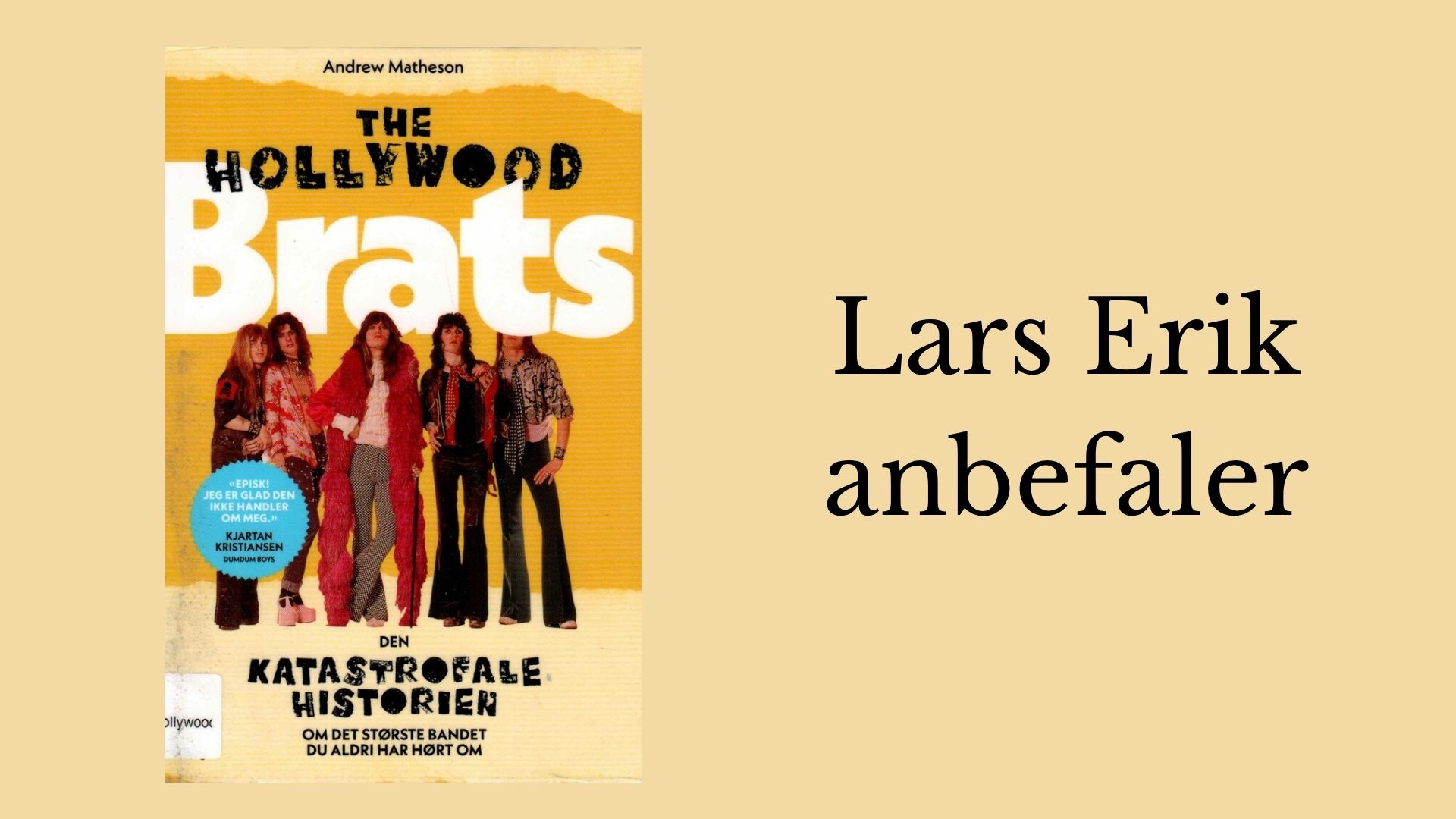 Lars Erik anbefaler The Hollywood Brats