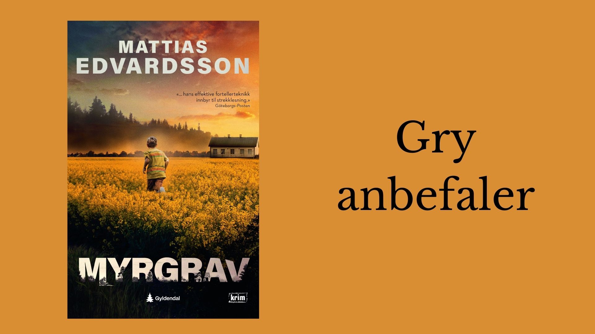 Gry anbefaler Myrgrav